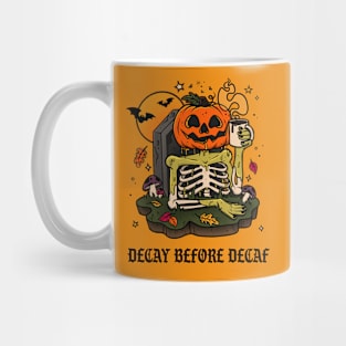 Decay Before Decaf Mug